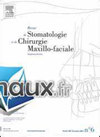 Revue de Stomatologie de Chirurgie Maxillo-faciale et de Chirurgie Orale